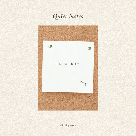 Quiet Notes · Fear Not