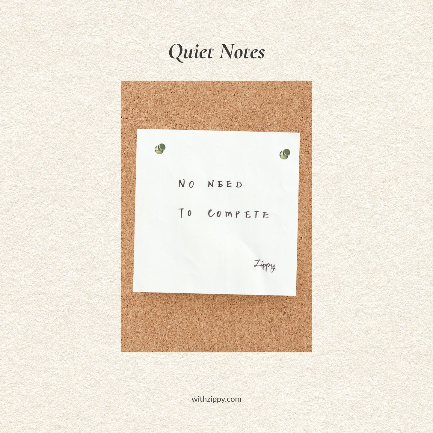 Quiet Notes · No Need To Compete