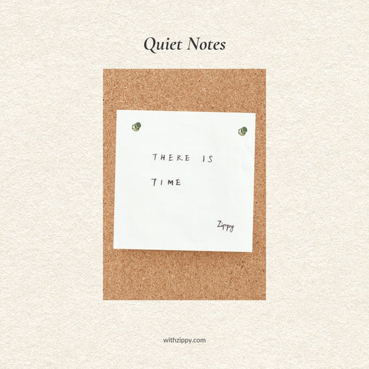 Quiet Notes · There is Time