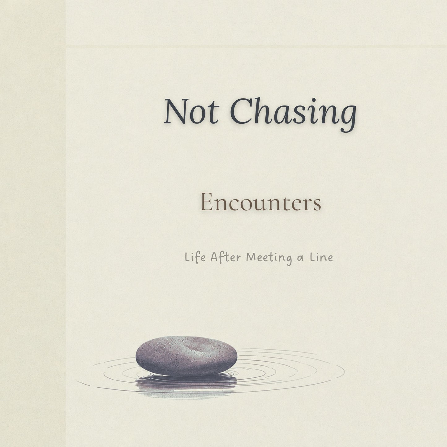 Encounters · Not Chasing